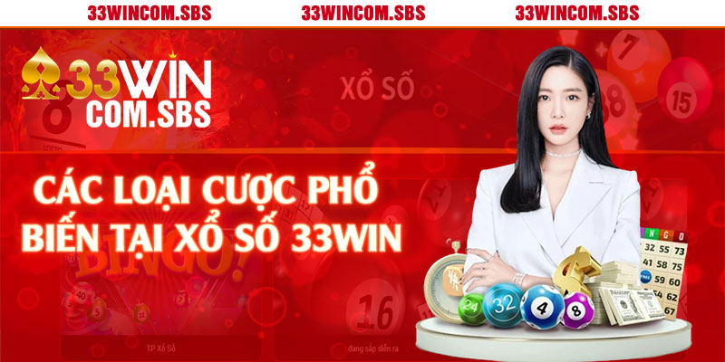 Các loại cược phổ biến tại xổ số 33win