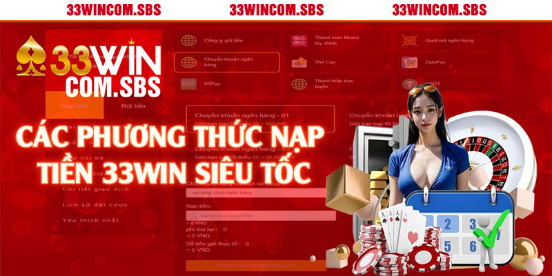 Các phương thức nạp tiền 33win siêu tốc