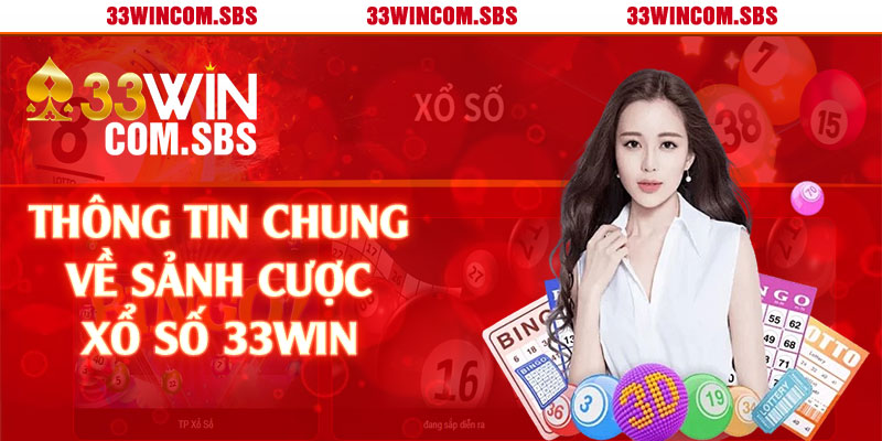 Thông tin chung về sảnh cược xổ số 33win